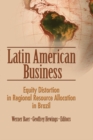 Image for Latin American business: equity distortion in regional resource allocation in Brazil
