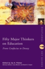 Image for Fifty major thinkers on education: from Confucius to Dewey