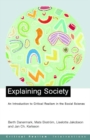 Image for Explaining society: An introduction to critical realism in the social sciences