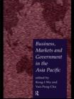 Image for Business, markets and government in the Asia Pacific: competition policy, convergence and pluralism