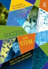 Image for Success with STEM: ideas for the classroom, STEM clubs and beyond