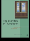 Image for The scandals of translation: towards an ethics of difference.