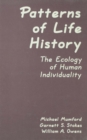 Image for Patterns of life history: the ecology of human individuality