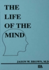 Image for The life of the mind: selected papers