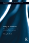 Image for Poetry as testimony: witnessing and memory in twentieth-century poems