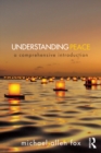 Image for Understanding peace: a comprehensive introduction