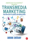Image for Transmedia marketing: from film and TV to games and digital media