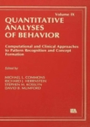 Image for Quantitative analyses of behavior.: (Computational and clinical approaches to pattern recognition and concept formation) : Vol. 9,