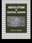 Image for Absolutism in Central Europe