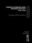Image for French foreign and defence policy, 1918-1940: the decline and fall of a great power
