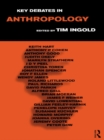 Image for Key debates in anthropology