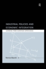 Image for Industrial policies and econominc integration: learning from European experiences.