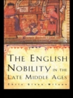 Image for The English nobility in the late Middle Ages: the fourteenth-century political community.