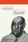 Image for Pablo Neruda and the U.S. culture industry