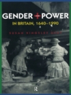 Image for Gender and power in Britain, 1640-1990