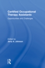 Image for Certified occupational therapy assistants: opportunities and challenges