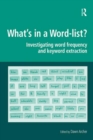 Image for What&#39;s in a word-list?: investigating word frequency and keyword extraction