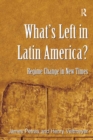 Image for What&#39;s Left in Latin America?: Regime Change in New Times