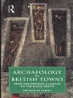 Image for Archaeology in British towns: from the Emperor Claudius to the Black Death.