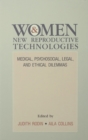 Image for Women and new reproductive technologies: medical, psychosocial, legal, and ethical dilemmas