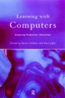 Image for Learning with computers: analysing productive interaction
