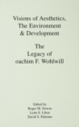 Image for Visions of aesthetics, the environment &amp; development: the legacy of Joachim F. Wohlwill