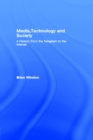 Image for Media technology and society: a history : from the telegraph to the internet