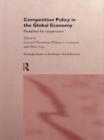 Image for Competition Policy in the Global Economy: Modalities for Co-operation