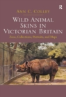 Image for Wild animal skins in Victorian Britain: zoos, collections, portraits, and maps