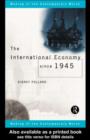 Image for The international economy since 1945