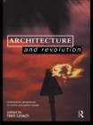 Image for Architecture and revolution: contemporary perspectives on Central and Eastern Europe