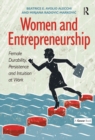 Image for Women and entrepreneurship: female durability, persistence and intuition at work