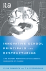 Image for Innovative School Principals and Restructuring: Life History Portraits of Successful Managers of Change