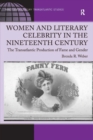 Image for Women and literary celebrity in the nineteenth century: the transatlantic production of fame and gender