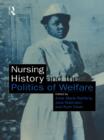Image for Nursing history and the politics of welfare