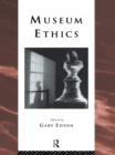 Image for Museum ethics: theory and practice