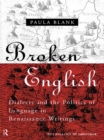 Image for Broken English: dialects and the politics of language in Renaissance writings