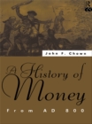 Image for A history of money: from AD 800