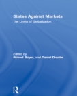 Image for States against markets: the limits of globalization