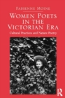 Image for Women poets in the Victorian era: cultural practices and nature poetry