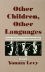 Image for Other children, other languages: issues in the theory of language acquisition