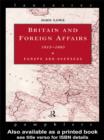 Image for Britain and foreign affairs, 1815-1885: Europe and overseas
