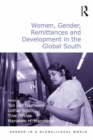 Image for Women, gender, remittances and development in the Global South