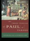 Image for The three worlds of Paul of Tarsus