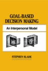 Image for Goal-based decision making: an interpersonal model