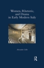 Image for Women, rhetoric, and drama in early modern Italy