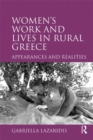 Image for Women&#39;s work and lives in rural Greece: appearances and realities