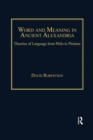Image for Word and meaning in ancient Alexandria: theories of language from Philo to Plotinus