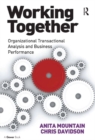 Image for Working Together: Organizational Transactional Analysis and Business Performance