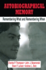 Image for Autobiographical memory: remembering what and remembering when